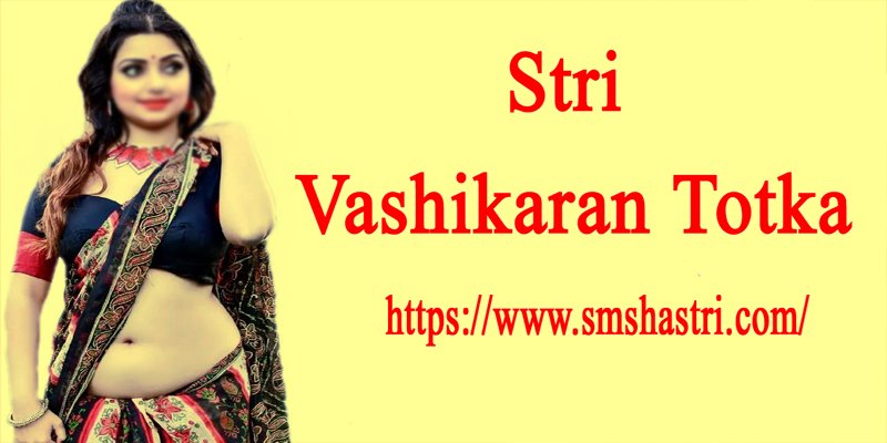 Stri Vashikaran Totka