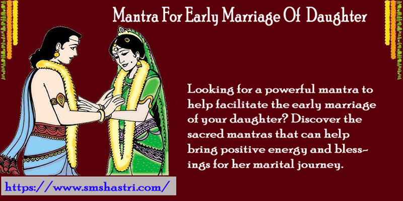 mantra for early marriage of daughter